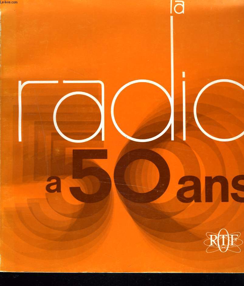 LA RADIO A 50 ANS.