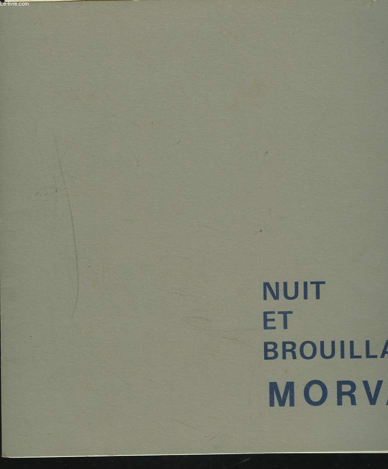 JEAN JACQUES MORVAN. NUIT ET BROUILLARD. DU 23 MAI AU 21 JUILLET 1975.