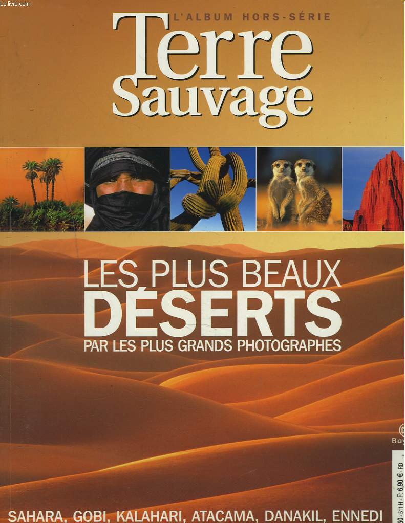 L'ALBUM HORS SERIE TERRE SAUVAGE. LES PLUS BEAUX DESERTS PAR LES PLUS GRANDS PHOTOGRAPHES.