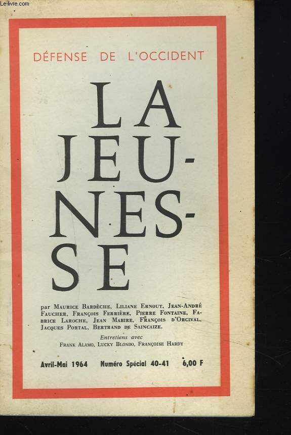 DEFENSE DE L'OCCIDENTN40-41, AVRIL MAI 1964. LA JEUNESSE. par M. BARDECHE/ LILIANE ERNOUT/ JEAN-ANDRE FAUCHER/ FRANCOIS FERRIERE/ PIERRE FONTAINE/ FABRICE LAROCHE/ JEAN MABIRE/ FRANCOIS D'ORCIVAL/ JACQUES PORTAL/ B. DE SAINCAIZE.