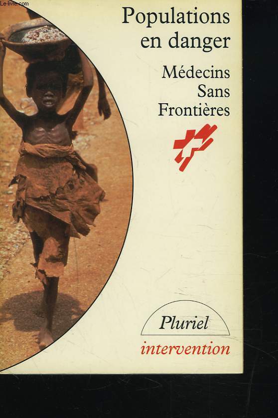 POPULATIONS EN DANGER. MEDECINS SANS FRONTIERES.