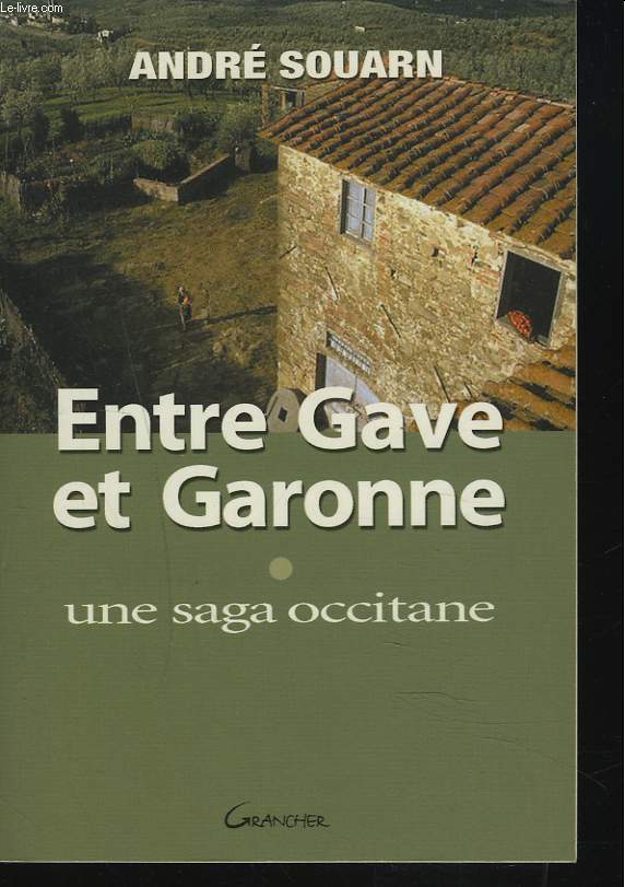 ENTRE GAVE ET GARONNE. UNE SAGA OCCITANE