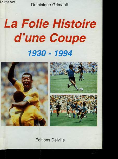 LA FOLLE HISTOIRE D'UNE COUPE 1930-1994.