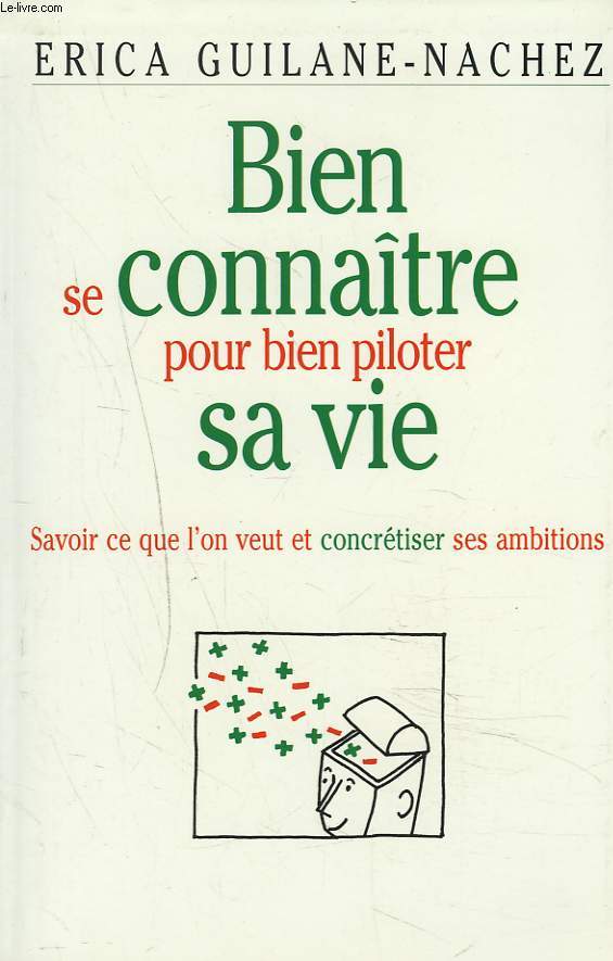 BIEN SE CONNAITRE POUR BIEN PILOTER SA VIE. SAVOIR CE QUE L'ON VEUT ET CONCRETISER SES AMBITIONS.