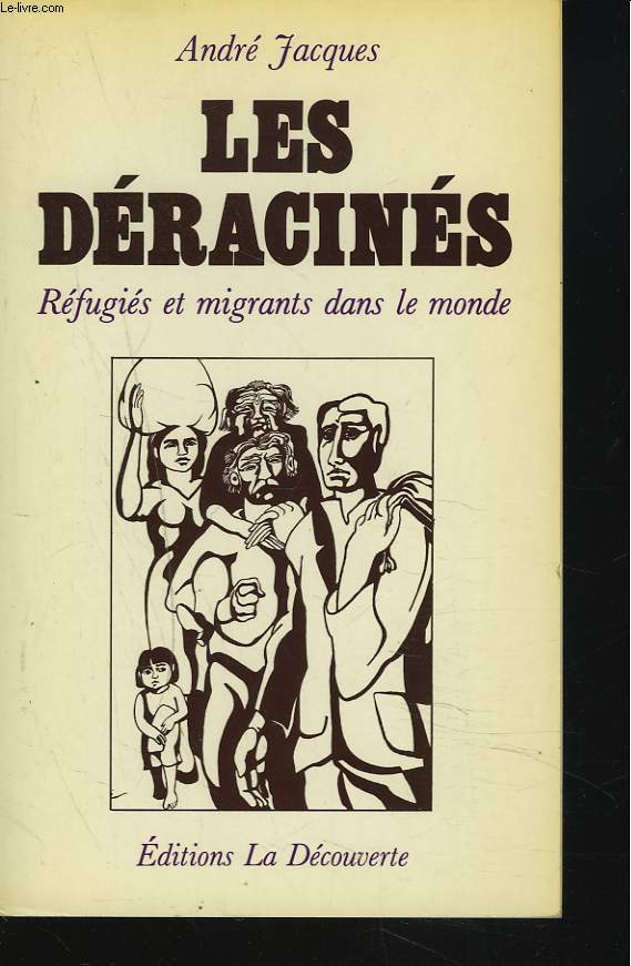 LES DERACINES. REFUGIES ET MIGRANTS DANS LE MONDE.