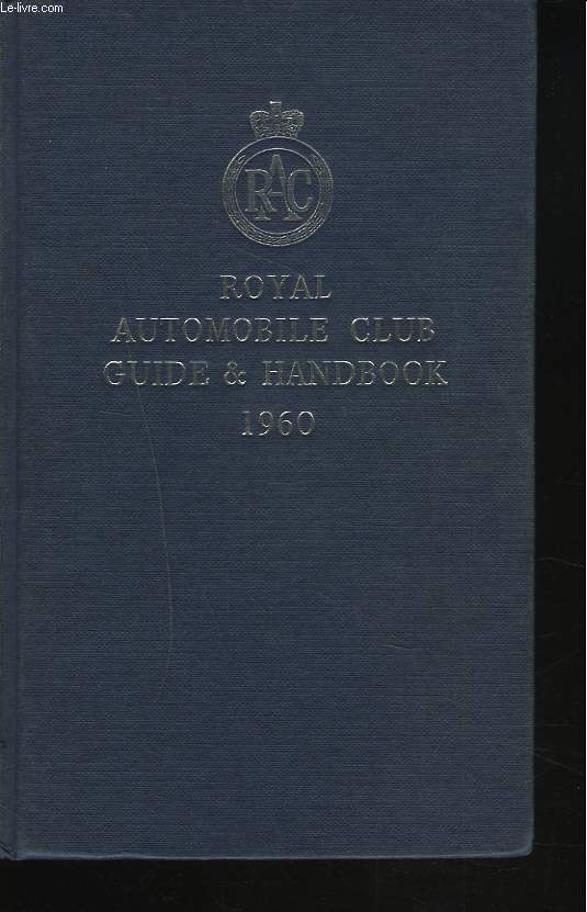 THE ROYAL AUTOMOBILE CLUB GUIDE AND HANDBOOK 1960.