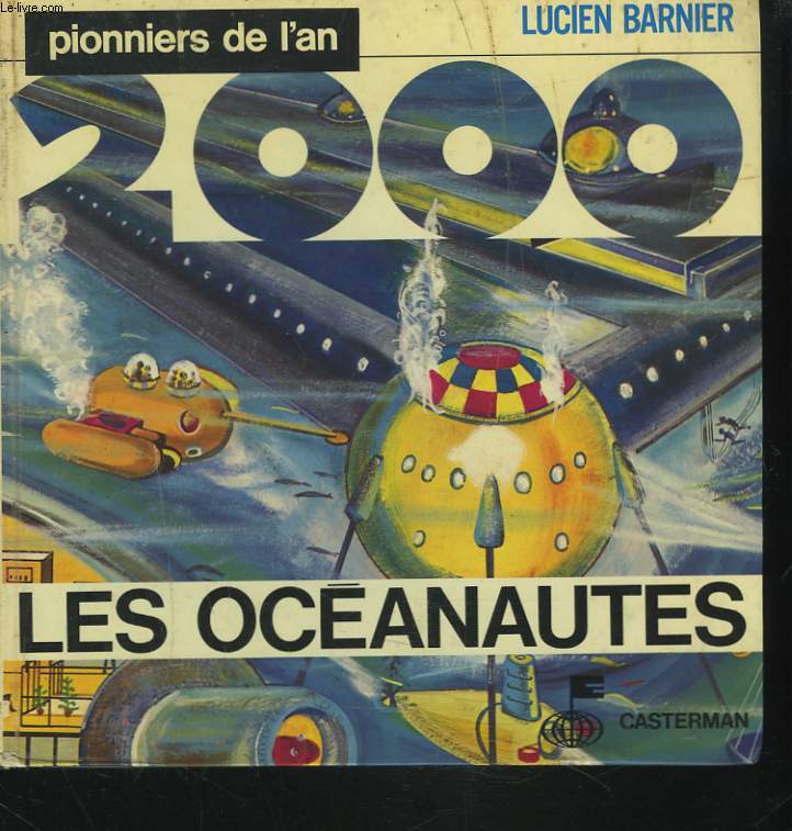 PIONNIERS DE L'AN 2000. LES OCEANAUTES.