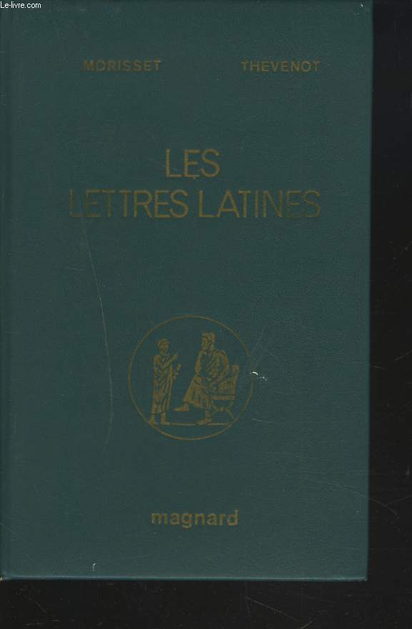 LES LETTRES LATINES. HISTOIRE LITTERAIRE, PRINCIPALES OEUVRES, MORCEAUX CHOISIS. PERIODE DE FORMATION L'EPOQUE CICERONIENNE.