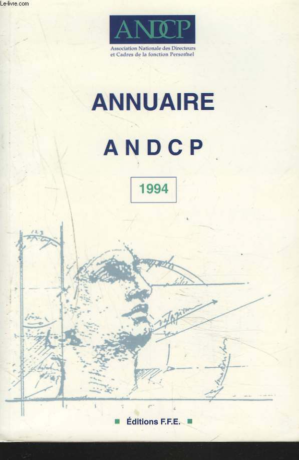 ANNUAIRE ANDCP 1994. ASSOCIATION NATIONALE DES DIRECTEURS ET CADRES DE LA FONCTION PERSONNEL
