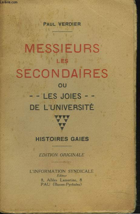 MESSIEURS LES SECONDAIRES ou LES JOIES DE L'UNIVERSITE. HISTOIRES GAIES.