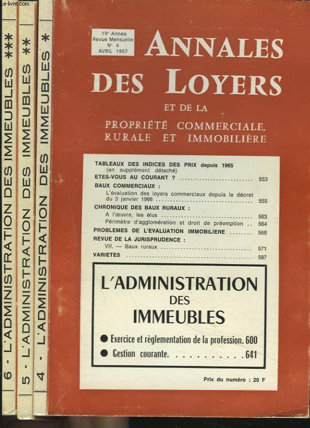 ANNALES DES LOYERS ET DE LA PROPRIETE COMMERCIALE, RURALE ET IMMOBILIERE. L'ADMINISTRATION DES IMMEUBLES EN 3 TOMES. (N4, 5 ET 6, AVRIL-JUIN 1967).