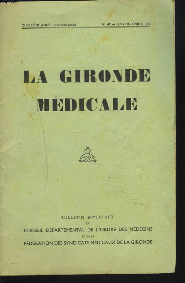 LA GIRONDE MEDICALE, BULLETIN BILESTRIEL N47, JANVIER-FEVRIER 1956.