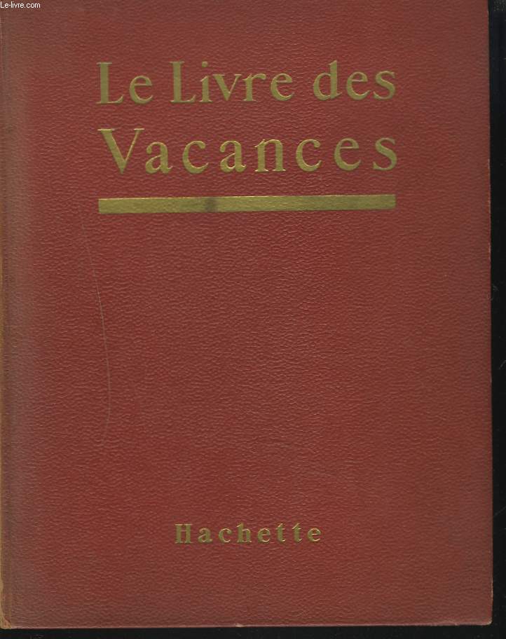 LE LIVRE DES VACANCES. RECUEIL DE CONTES par Jean d'Agraives, Henriette Celari, J. Girardin, Magdeleine du Genestoux, J.-O. Curwood, Marcel-E. Grancher, Jean Krouan, M.-T. LAtzarus, Edouard de Keyser, Jack London, Mary Nicollet, Gaston Pastre, ...