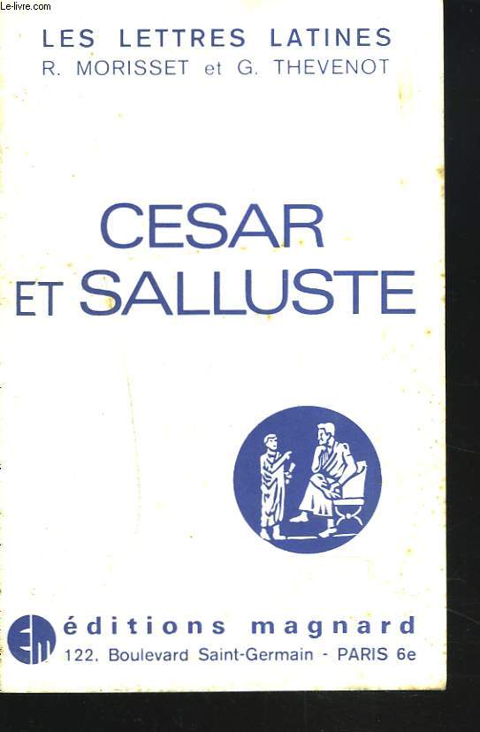 CESAR ET SALLUSTE. (CHAPITRES XI & XII DES LETTRES LATINES)