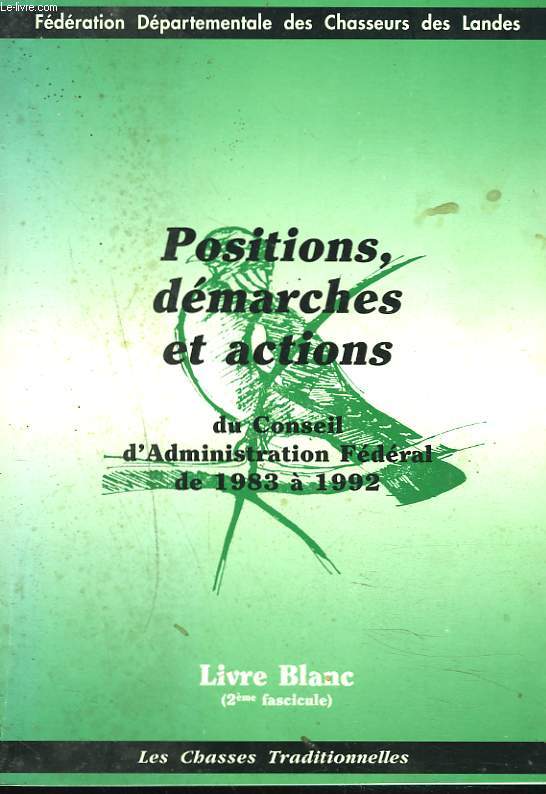 POSITIONS, DEMARCHES ET ACTIONS DU CONSEIL D'ADMINISTRATION FEDERAL DE 1983  1992. LIVRE BLANC (2e FASCICULE).