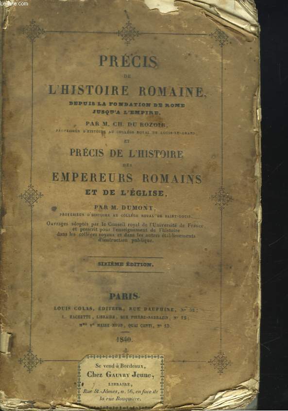 PRECIS DE L'HISTOIRE ROMAINE depuis la fondation de Rome jusqu' l'Empire, suivi de: Prcis de l'histoire des empereurs romains et de l'glise pendant les quatre premiers sicles.