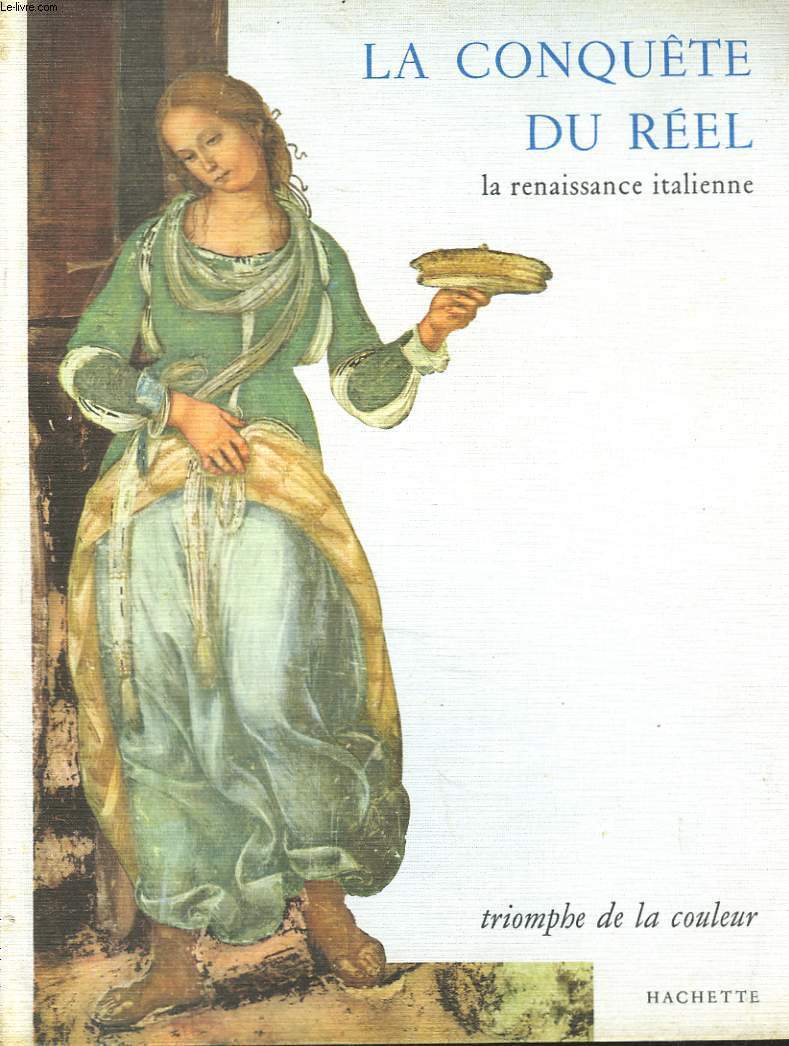 LA CONQUETE DU REEL. LA RENAISSANCE ITALIENNE.