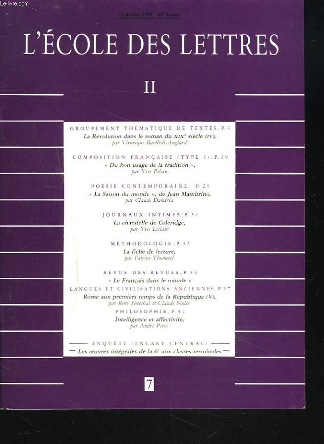 L'ECOLE DES LETTRES, SECOND CYCLE, N7, 15 JANVIER 1989. LA REVOLUTION DANS LE ROMAN DU XIXe SIECLE (V)/ COMPOSITION FR. : DU BON USAGE DE LA TRADITION / LA SAISON DU MONDE DE JEAN MAMBRINO / LA CHANDELLE DE COLERIDGE / METHODOLOGIE: LA FICHE DE LECTURE /