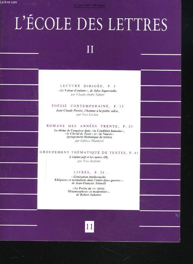 L'ECOLE DES LETTRES, SECOND CYCLE, N11, 15 MAI 1989. JEAN-CLAUDE PIROTTE, L'HOMME A LA PETITE VALISE / GROUPEMENT THEMATIQUE DE TEXTE l4ENFANT JUIF ET LES AUTRES (II) PAR YVES SATOLLI /