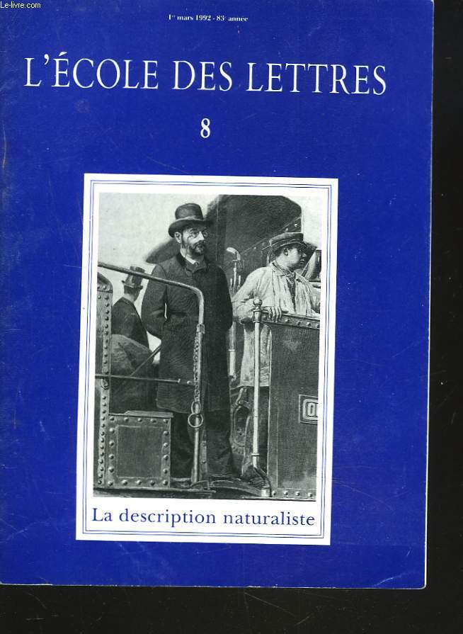 L'ECOLE DES LETTRES, SECOND CYCLE, N8, 1er MARS 1992. LA DESCRIPTION NATURALISTE. L'OEUVRE D'EMILE ZOLA.