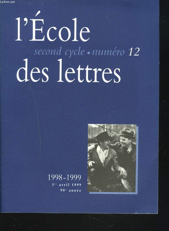 L'ECOLE DES LETTRES, SECOND CYCLE, N12, 1er AVRIL 1999. DOSSIER: LE MYTHE ANTIQUE DANS LE THEATRE DU XXe SIECLE / LA PAROLE DE L'AUTOMATE DANS 