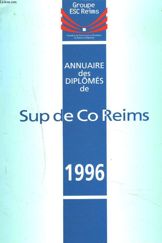 ANNUAIRE DES DIPLOMES SUP DE CO REIMS 1996.