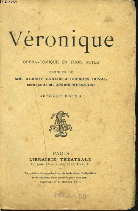 VERONIQUE. OPERA COMIQUE EN 3 ACTES. MUSIQUE DE M. ANDRE MESSAGER.