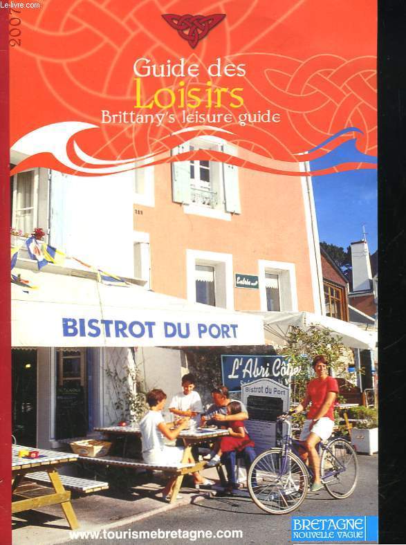 GUIDE DES LOISIRS 2007. BRITTANY'S LEISURE GUIDE.