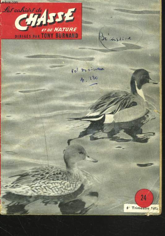 LES CAHIERS DE CHASSE ET DE NATURE N24, 4e TRIM. 1955. NOS TROIS BECASSINES par J. PENOT/ A PROPOS DU BUFFLE D'ASIE / LE TECKEL SUR LE TERRAIN par R. DEPOUX/ CHASSE AU CROCODILE par JOE DECKER / CARTOUCHES DE CHASSE FRANCAISES par LE GAUYEUR / ...