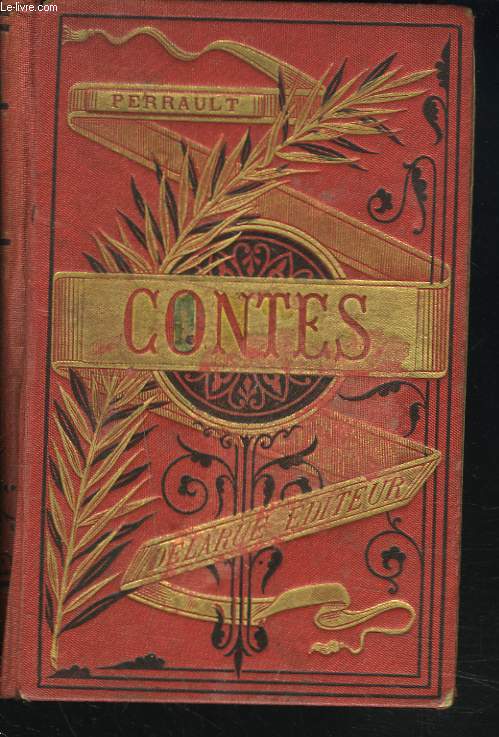 CONTES. La Barbe Bleue, Le petit Chaperon rouge, Les Fes, La Belle au Bois Dormant, Le Chat Bott, Cendrillon, Riquet  la Houpe, Le petit Poucet, L'adroite princesse, Peau d'ne.