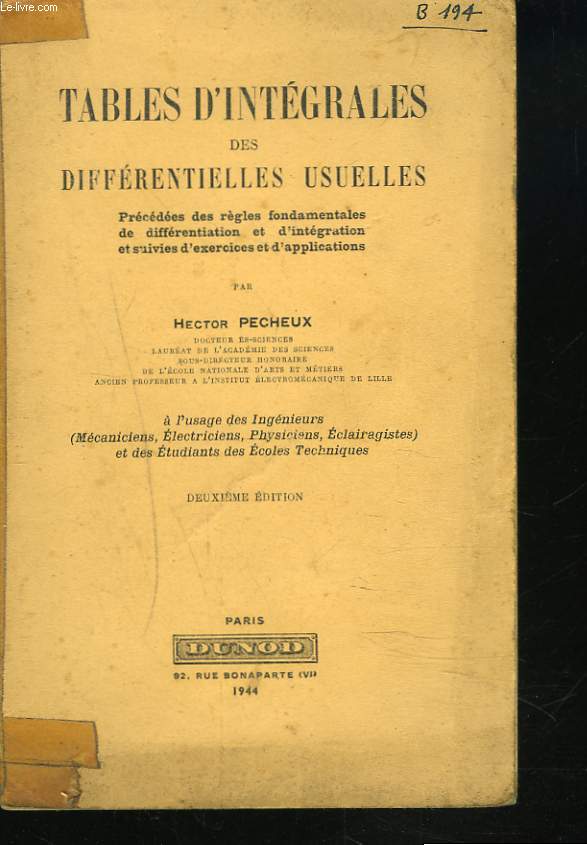 TABLES D'INTEGRALES DES DIFFERENTIELES USUELLES, prcdes des rgles fondamentales de diffrentiation et d'intgration et suivies d'exercices et d'applications.