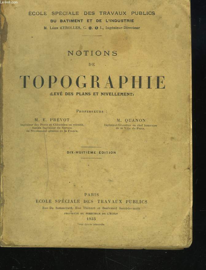 NOTIONS DE TOPOGRAPHIE (LEVE DES PLANS ET NIVELLEMENT). 18e EDITION.