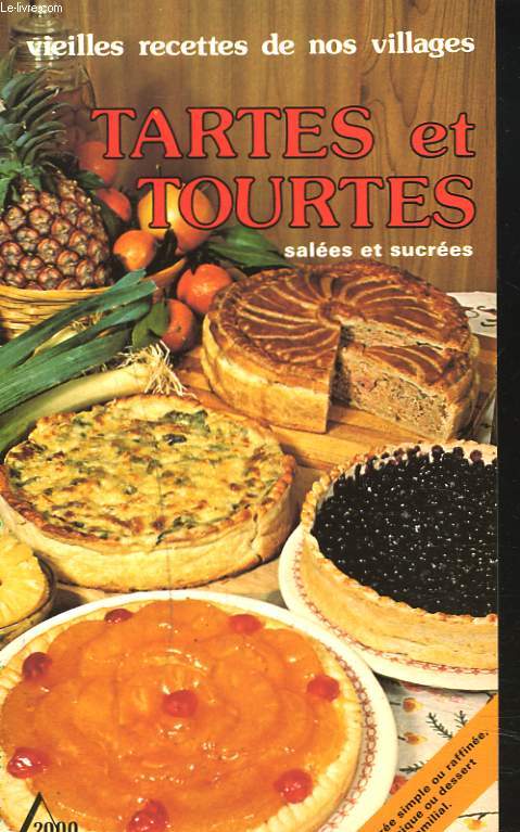 TARTES ET TOURTES, SALEES ET SUCREES