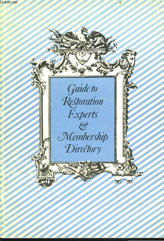 GUIDE TO RESTORATION EXPERTS. THIRD EDITION. MEMBERSHIP DIRECTORY.