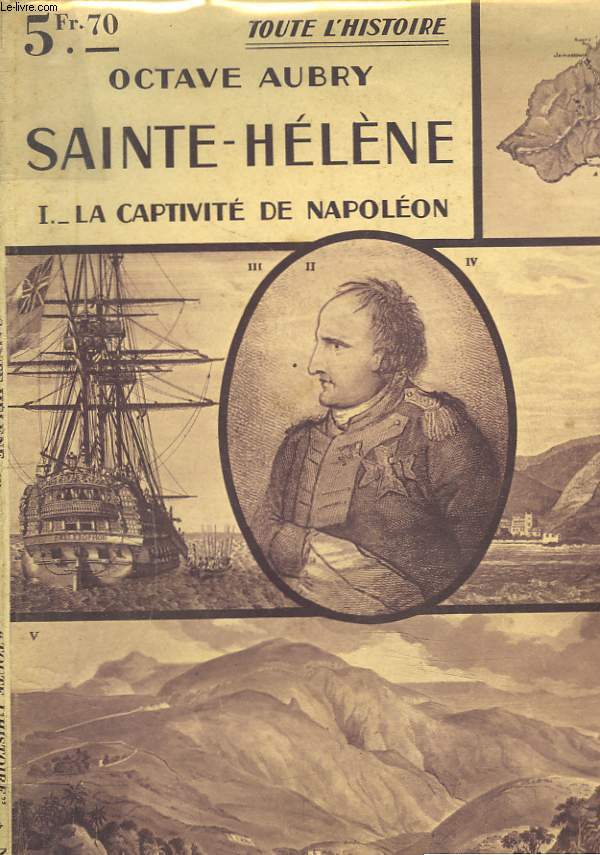 SAINTE-HELENE. I. LA CAPTIVITE DE NAPOLEON.