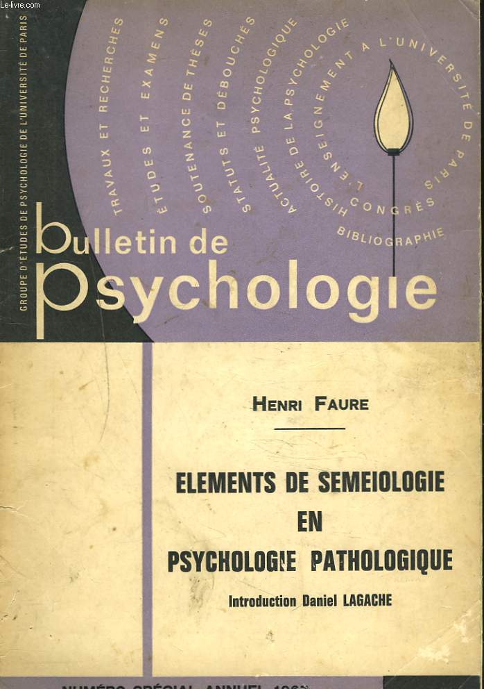 BULLETIN DE PSYCHOLOGIE. ELEMENTS DE SEMIOLOGIE EN PSYCHOLOGIE PATHOLOGIQUE. NUMERO SPECIAL ANNUEL 1967.