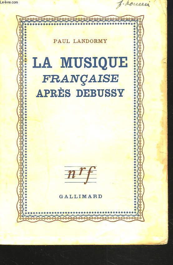 LA MUSIQUE FRANCAISE APRES DEBUSSY