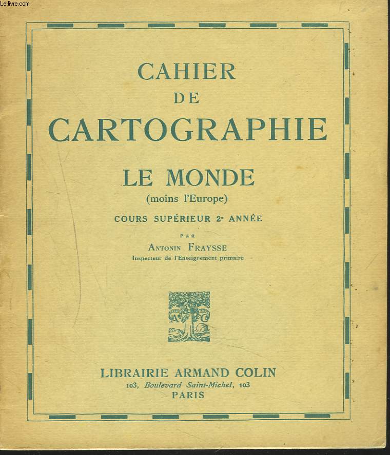 CAHIER DE CARTOGRAPHIE. LE MONDE (MOINS L'EUROPE). COURS SUPERIEUR 2e ANNEE.