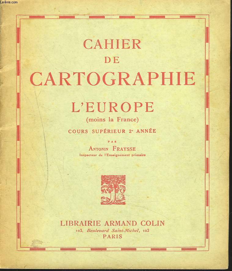 CAHIER DE CARTOGRAPHIE. L'EUROPE (MOINS LA FRANCE) COURS SUPERIEUR 2e ANNEE.