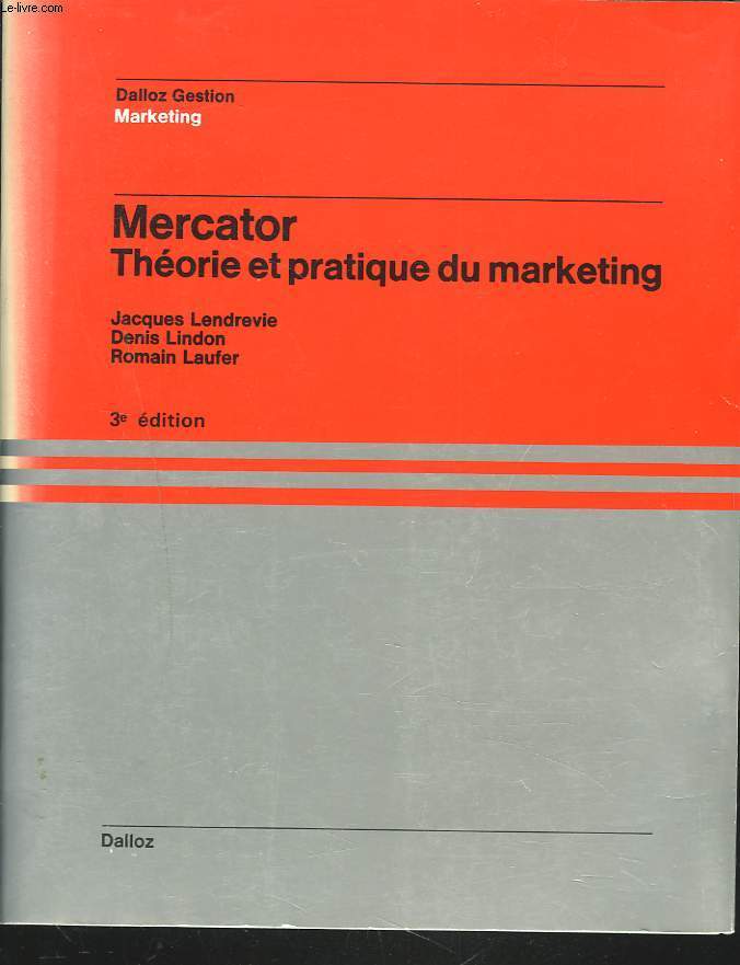 MERCATOR. THEORIE ET PRATIQUE DU MARKETING. 3e EDITION.