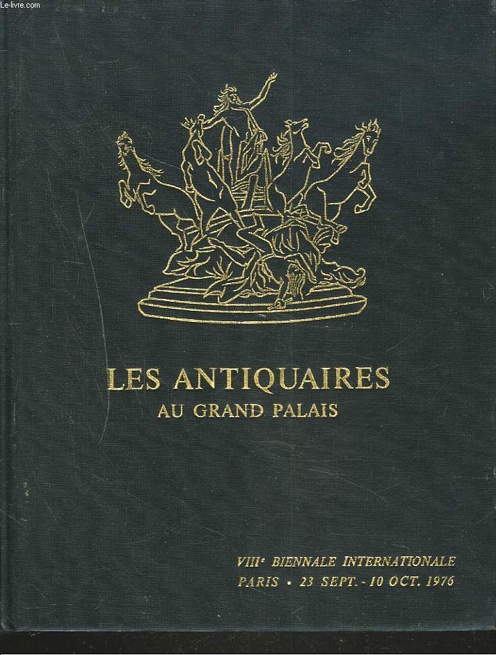VIIIe BIENNALE INTERNATIONALE DES ANTIQUAIRES. Grand Palais, Paris. 23 Septembre - 10 Octobre 1976.