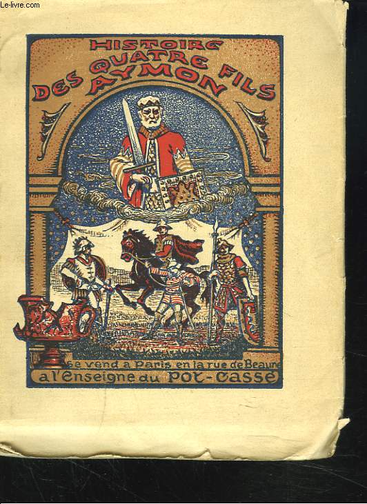 HISTOIRE DES QUATRE FILS AYMON, TRES NOBLES ET TRES VAILLANS CHEVALIERS