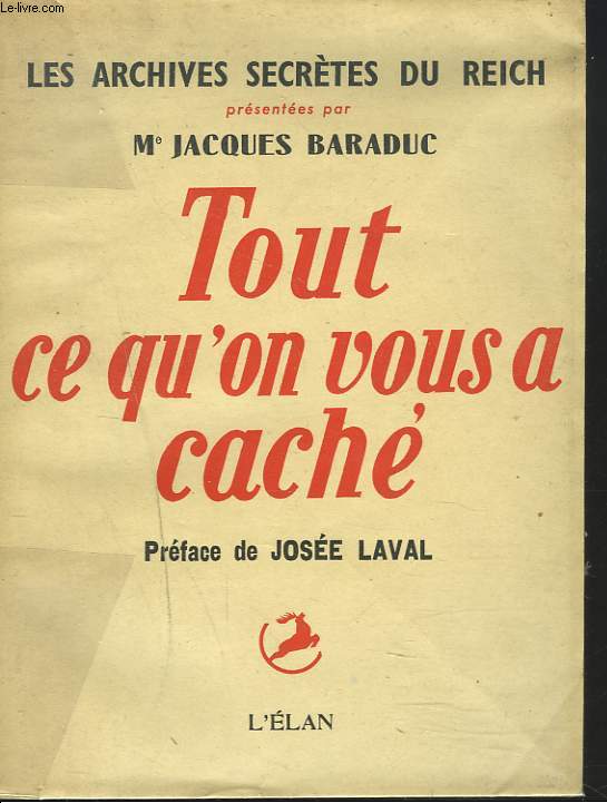 LES ARCHIVES SECRETES DU REICH. TOUT CE QU'ON VOUS A CACHE.