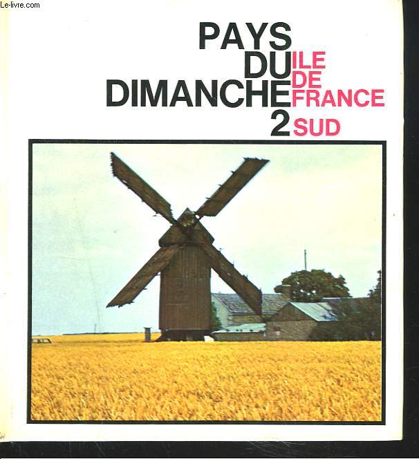 PAYS DU DIMANCHE. ILE-DE-FRANCE 2. SUD.