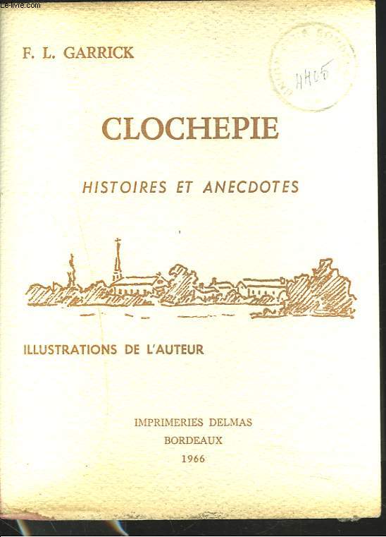 CLOCHEPIE. HISTOIRES ET ANECTDOTES. + ENVOI DE L'AUTEUR.