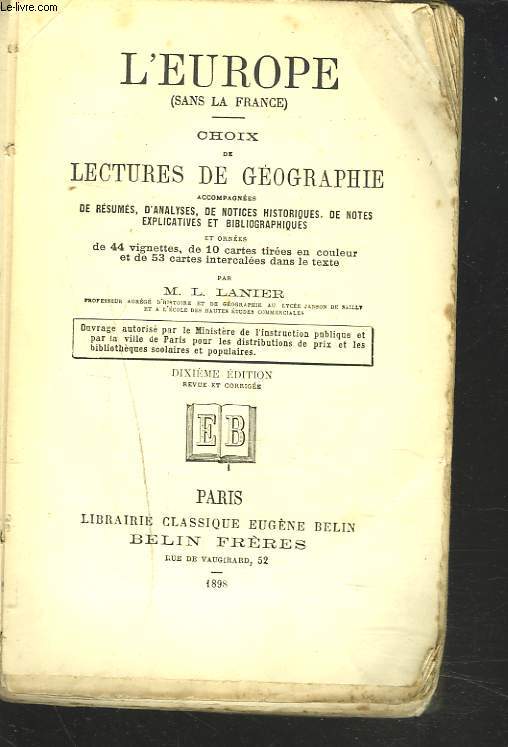 L'EUROPE (SANS LA FRANCE). Choix de lectures de Gographie accompagnes de rsums, d'analyses de notices historiques, de notes explicatives et bibliographiques, et ornes de 44 vignettes, de 10 cartes tires en couleur et de 53 cartes ...