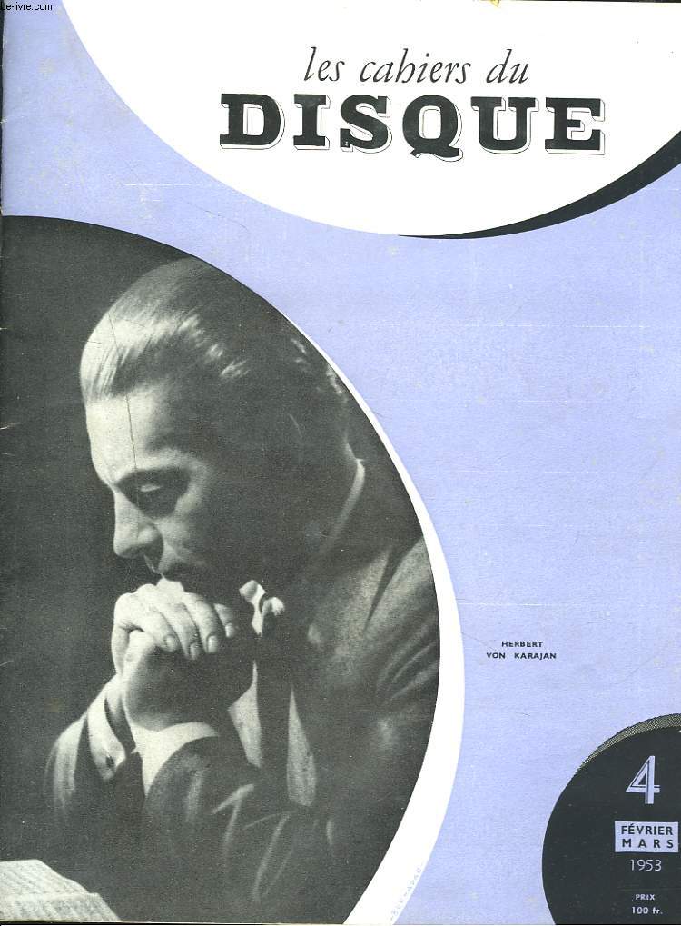 LES CAHIERS DU DISQUE N4, FEVRIER, MARS 1953. L'ECOLE DES CRITIQSUES par P. GAXOTTE/ ISSAY DOBROWEN par DOMISOL/ L'HEURE ESPAGNOLE, HORLOGERIE MUSICALE DE MAURICE RAVEL par S. BERTHOUMIEUX/ LA MESSE DU COURENNEMENT PAR LE CHANOINE AIGRAIN / ...