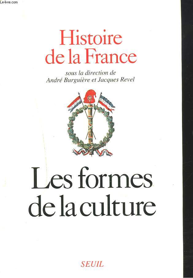 HISTOIRE DE LA FRANCE. LES FORMES DE LA CULTURE.