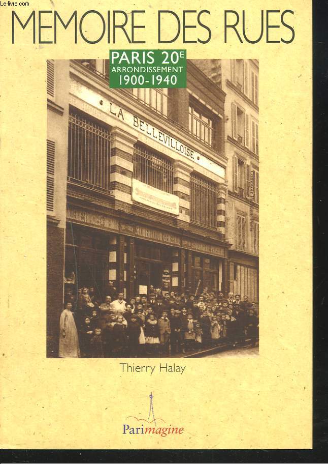 MEMOIRE DES RUES. PARIS 20e ARRONDISSEMENT 1900-1940.