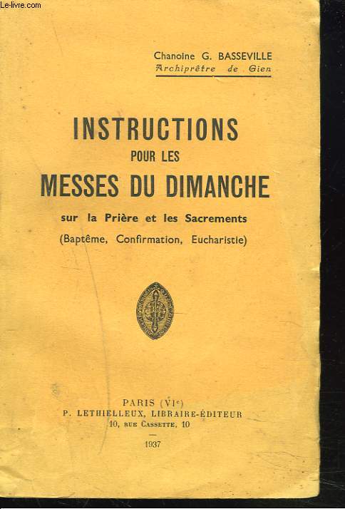 INSTRUCTIONS POUR LES MESSES DU DIMANCHE SUR LA PRIERE ET LES SACREMENTS. (BAPTEME, CONFIRMATION, EUCHARISTIE)